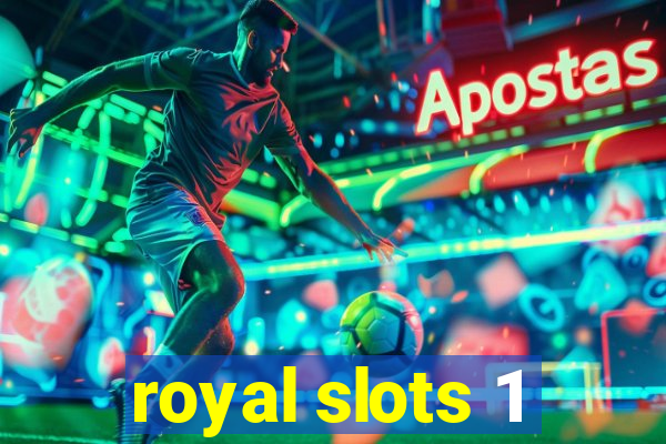 royal slots 1